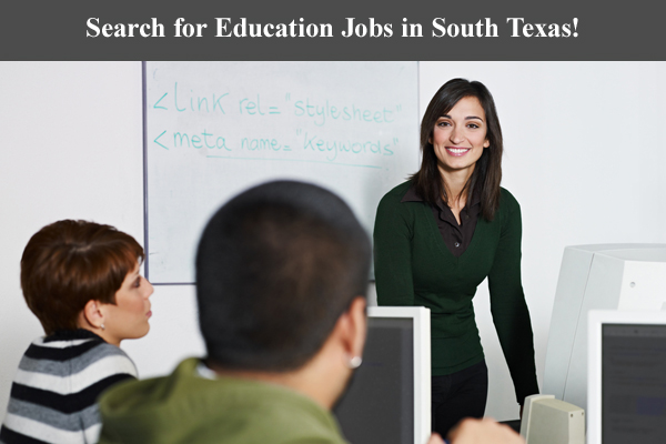Search for Education Jobs in South Texas